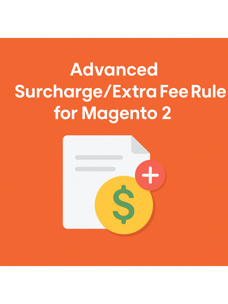 Advanced Surcharge/Extra Fee Rule for Magento 2